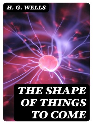 cover image of The Shape of Things to Come